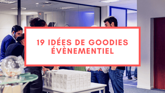 idées de goodies évènementiel