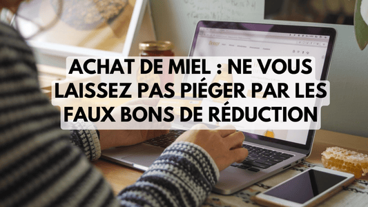Achat de miel : ne vous laissez pas piéger par les faux bons de réduction