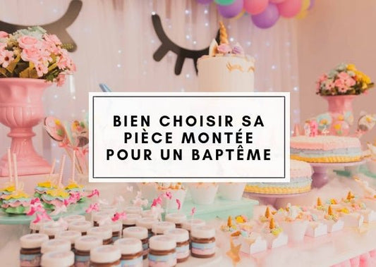 choisir piece montee bapteme