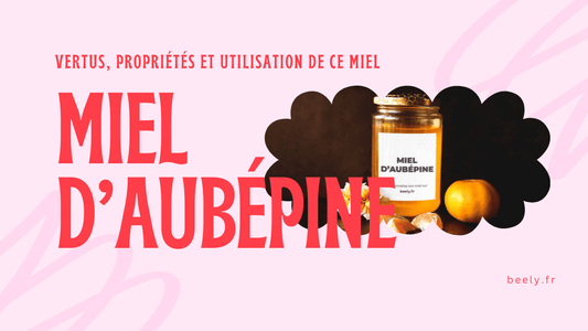 miel aubépine : vertus et propriétés